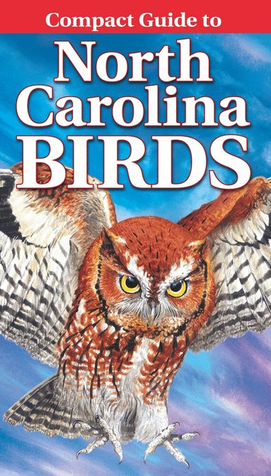 Curtis Smalling, Gregory Kennedy - Compact Guide to North Carolina Birds, Häftad