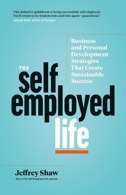 Jeffrey Shaw - The Self-Employed Life, Häftad