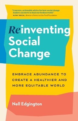 Nell Edgington - Reinventing Social Change, Häftad