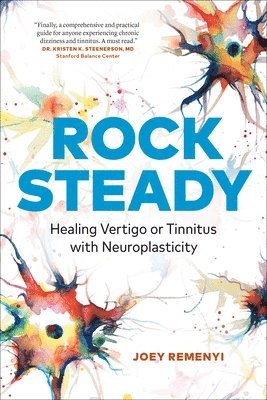 Joey Remenyi - Rock Steady: Healing Vertigo or Tinnitus with Neuroplasticity, Häftad