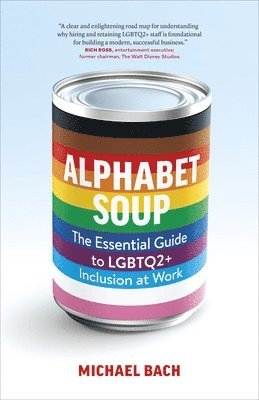 Michael Bach - Alphabet Soup: The Essential Guide to LGBTQ2+ Inclusion at Work, Häftad