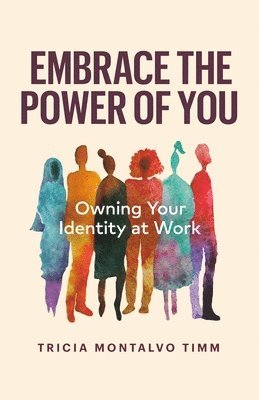 Tricia Montalvo Timm - Embrace the Power of You, Häftad