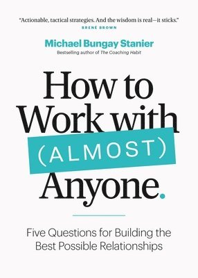 How to Work with (Almost) Anyone 1