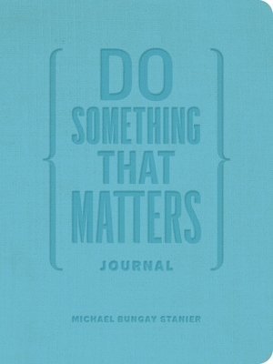 Michael Bungay Stanier - Do Something That Matters Journal, Inbunden