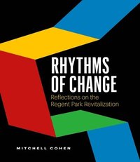 bokomslag Rhythms of Change: Reflections on the Regent Park Revitalization