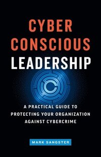 bokomslag Cyber-Conscious Leadership