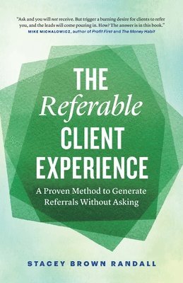 Stacey Brown Randall - Referable Client Experience, Häftad
