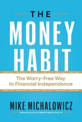 Mike Michalowicz - Money Habit, Inbunden