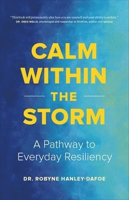 Robyne Hanley-Dafoe - Calm Within the Storm, Häftad