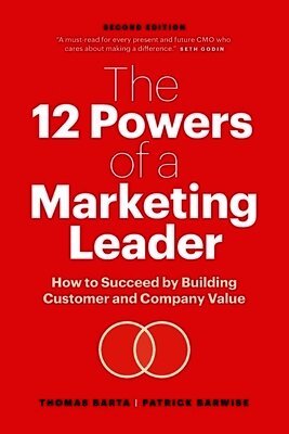 Thomas Barta, Patrick Barwise - 12 Powers of a Marketing Leader, Häftad