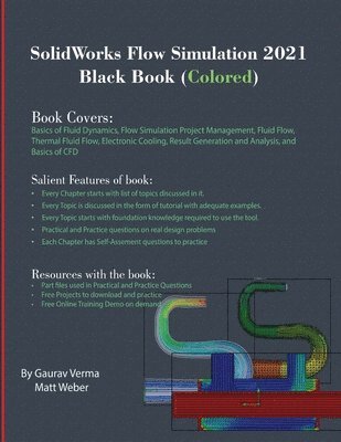 Gaurav Verma, Matt Weber - SolidWorks Flow Simulation 2021 Black Book (Colored), Häftad