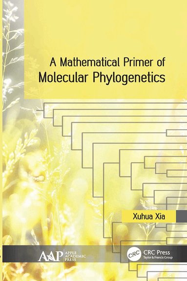 Xuhua Xia - Mathematical Primer of Molecular Phylogenetics, Häftad