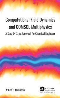 bokomslag Computational Fluid Dynamics and COMSOL Multiphysics