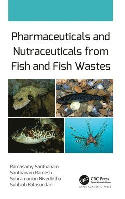 bokomslag Pharmaceuticals and Nutraceuticals from Fish and Fish Wastes