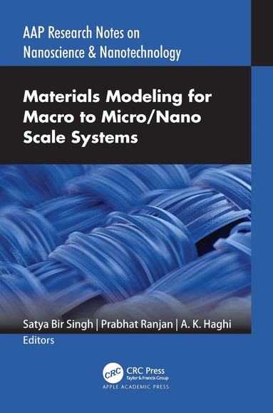 Satya Bir Singh, Prabhat Ranjan, A. K. Haghi - Materials Modeling for Macro to Micro/Nano Scale Systems, Inbunden
