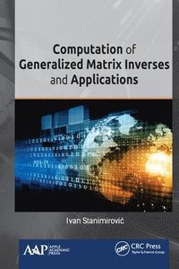 bokomslag Computation of Generalized Matrix Inverses and Applications