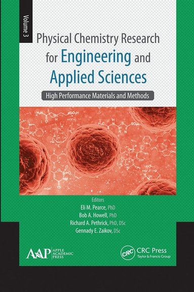 Eli M. Pearce, Bob A. Howell, Richard A. Pethrick, Gennady E. Zaikov - Physical Chemistry Research for Engineering and Applied Sciences, Volume Three, Häftad