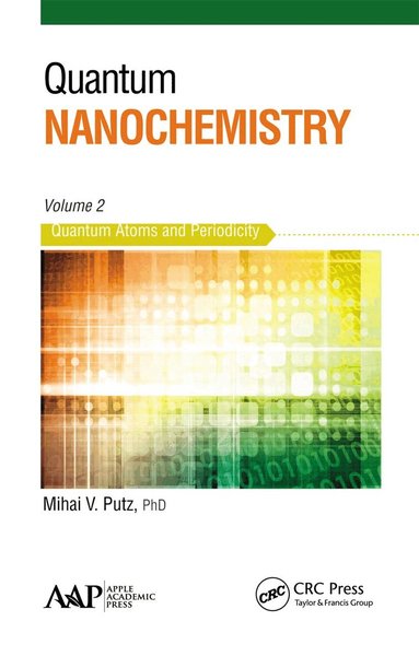 Mihai V. Putz - Quantum Nanochemistry, Volume Two, Häftad