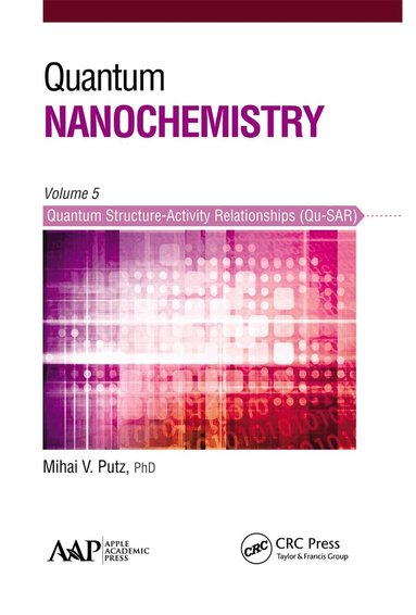 Mihai V. Putz - Quantum Nanochemistry, Volume Five, Häftad