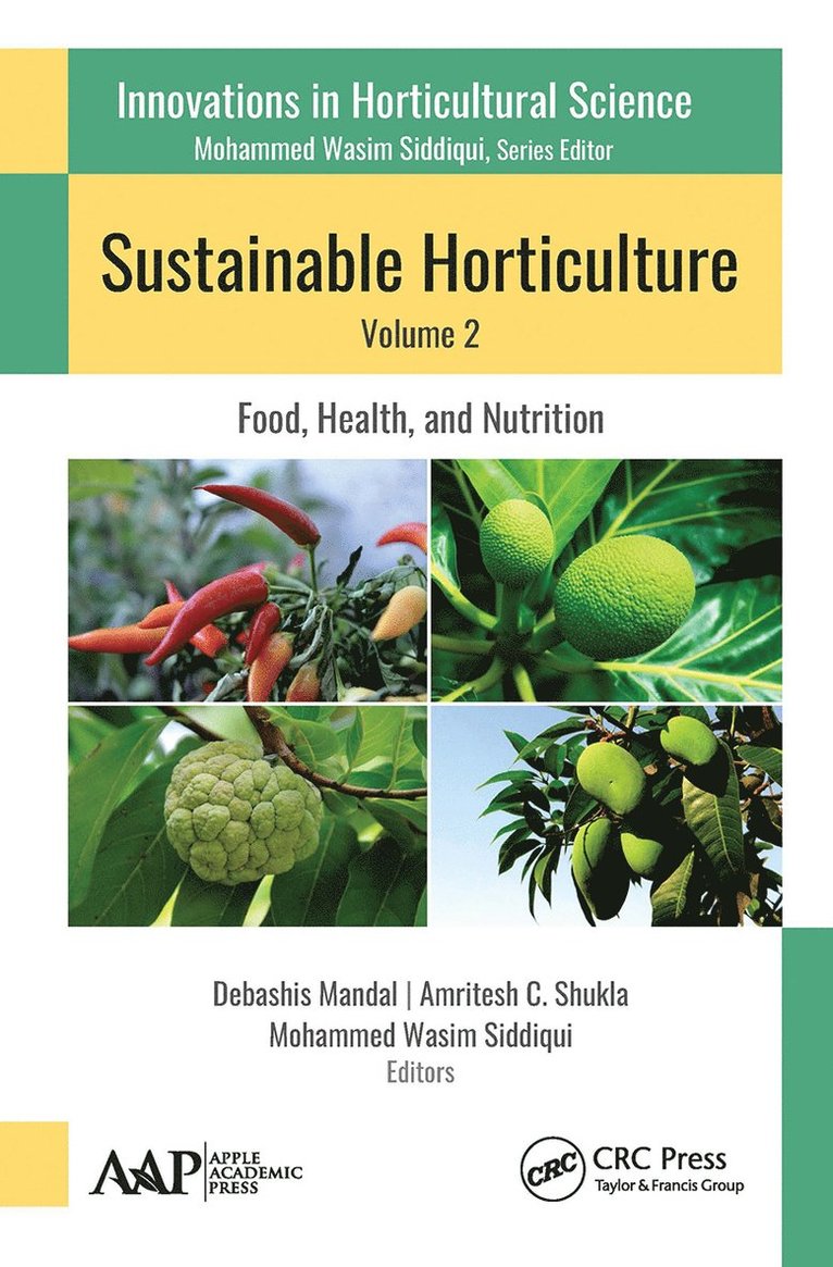 Debashis Mandal, Amritesh Shukla, Mohammed Wasim Siddiqui, India) Mandal, Debashis (Department of Horticulture, Aromatic and Medicinal Plants, Mizoram University, Aizawl, India) Shukla, Amritesh (Department of Botany, University of Lucknow, India) Siddiqui, Mohammed Wasim, MD (Department of Food Science and Post-Harvest Technology, Bihar Agricultural University, Sabour - Sustainable Horticulture, Volume 2:, Häftad