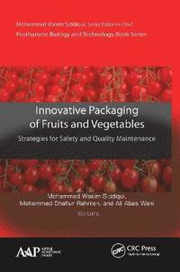 bokomslag Innovative Packaging of Fruits and Vegetables: Strategies for Safety and Quality Maintenance