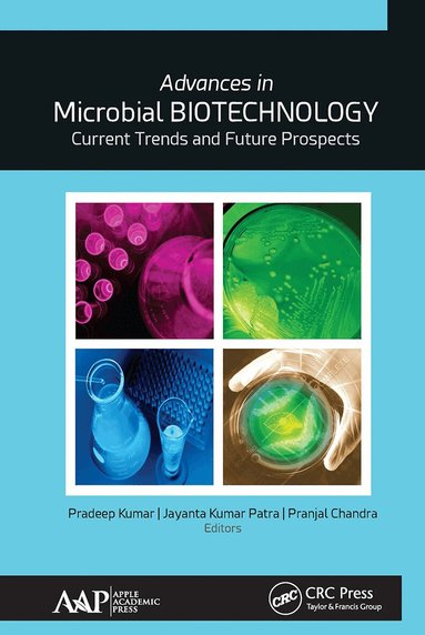 Pradeep Kumar, PhD., Jayanta Kumar Patra, Pranjal Chandra - Advances in Microbial Biotechnology, Häftad
