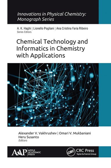 Alexander V. Vakhrushev, Omari V. Mukbaniani, Heru Susanto - Chemical Technology and Informatics in Chemistry with Applications, Häftad