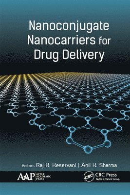 Raj Keservani, Anil K. Sharma, India) Keservani, Raj (Faculty of B. Pharmacy, CSM Group of Institutions, Allahabad, India) Sharma, Anil K. (Delhi Institute of Pharmaceutical Sciences and Research, New Delhi - Nanoconjugate Nanocarriers for Drug Delivery, Häftad
