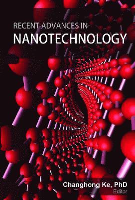 Changhong Ke - Recent Advances in Nanotechnology, Häftad
