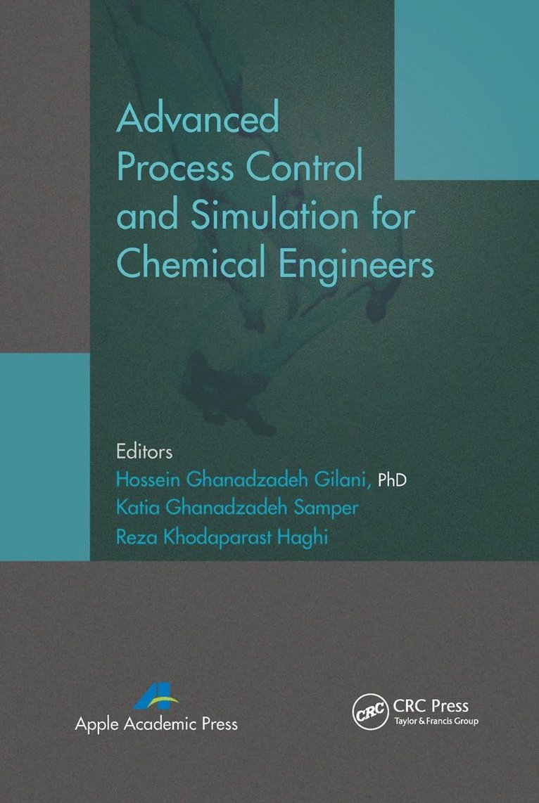 Hossein Ghanadzadeh Gilani, Katia Ghanadzadeh Samper, Reza Khodaparast Haghi - Advanced Process Control and Simulation for Chemical Engineers, Häftad