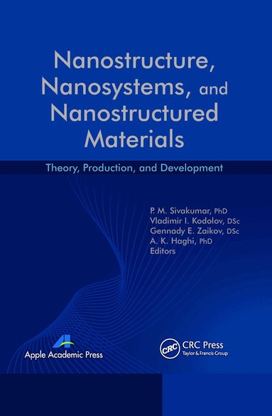 P. M. Sivakumar, Vladimir I. Kodolov, Gennady Efremovich Zaikov, A. K. Haghi - Nanostructure, Nanosystems, and Nanostructured Materials, Häftad