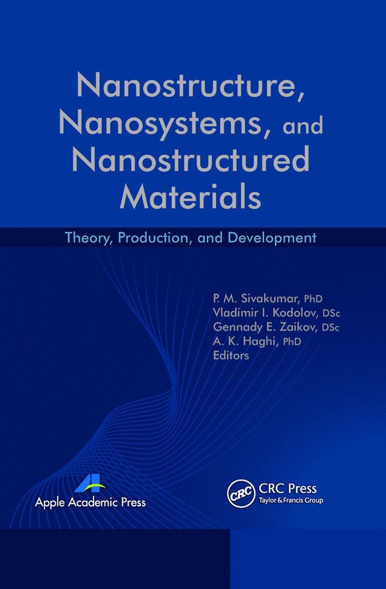 P. M. Sivakumar, Vladimir I. Kodolov, Gennady Efremovich Zaikov, A. K. Haghi - Nanostructure, Nanosystems, and Nanostructured Materials, Häftad