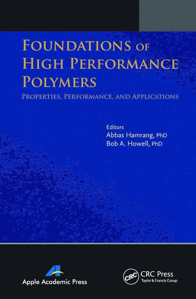 Abbas Hamrang, Bob A. Howell, UK) Hamrang, Abbas (Independent Polymer Consultant, Manchester, USA) Howell, Bob A. (Central Michigan University, Mount Pleasant - Foundations of High Performance Polymers, Häftad