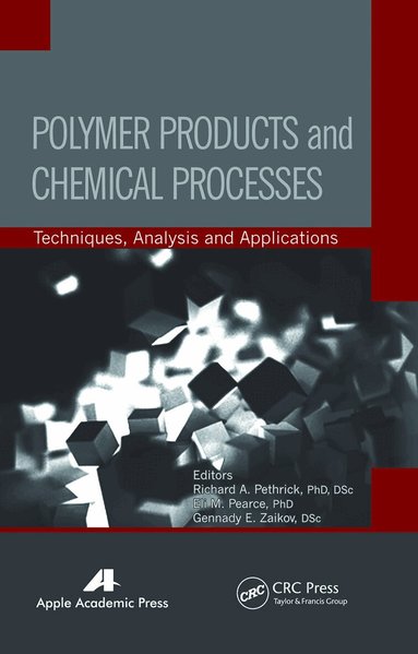 Richard A. Pethrick, Eli M. Pearce, Gennady E. Zaikov - Polymer Products and Chemical Processes, Häftad