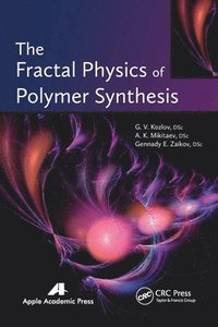 bokomslag The Fractal Physics of Polymer Synthesis