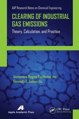 Usmanova Regina Ravilevna, Gennady E. Zaikov, Russia) Ravilevna, Usmanova Regina (Ufa State Technical University of Aviation, Bashkortostan, Russia) Zaikov, Gennady E. (Kazan National Research Technological University - Clearing of Industrial Gas Emissions, Häftad