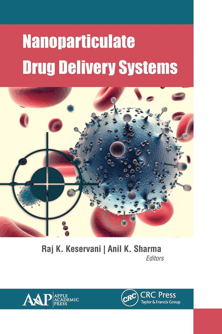 Raj Keservani, Anil K. Sharma, India) Keservani, Raj (Faculty of B. Pharmacy, CSM Group of Institutions, Allahabad, India) Sharma, Anil K. (Delhi Institute of Pharmaceutical Sciences and Research, New Delhi - Nanoparticulate Drug Delivery Systems, Häftad