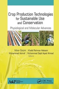 bokomslag Crop Production Technologies for Sustainable Use and Conservation