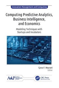 bokomslag Computing Predictive Analytics, Business Intelligence, and Economics