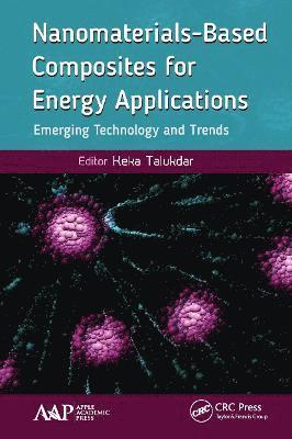 Keka Talukdar - Nanomaterials-Based Composites for Energy Applications, Häftad