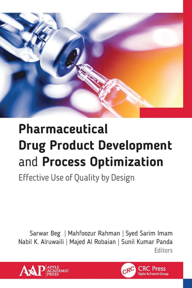 Sarwar Beg, Majed Al Robaian, Mahfoozur Rahman, Syed Sarim Imam, Nabil Alruwaili, Sunil Kumar Panda - Pharmaceutical Drug Product Development and Process Optimization, Häftad
