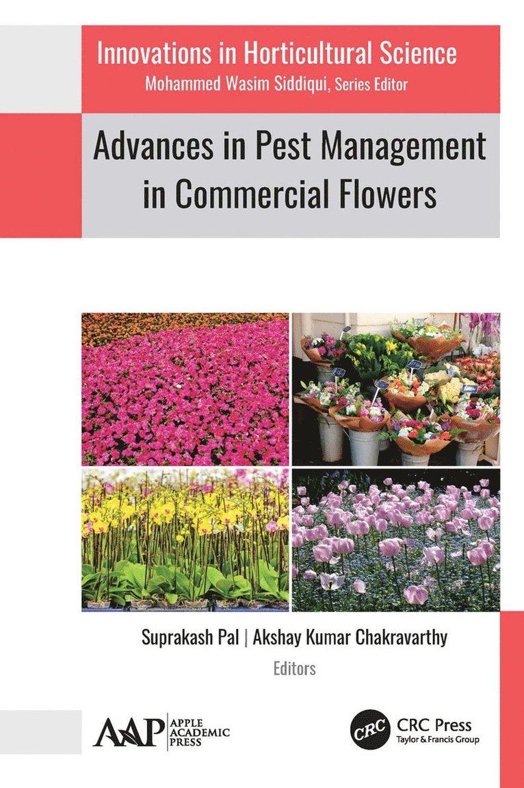 Suprakash Pal, Akshay Kumar Chakravarthy - Advances in Pest Management in Commercial Flowers, Häftad