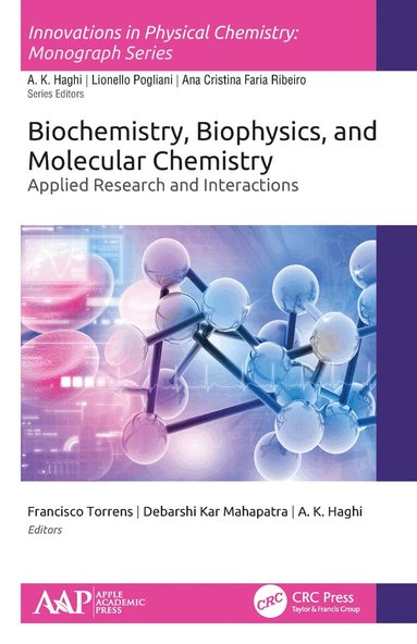 Francisco Torrens, Debarshi Kar Mahapatra, A. K. Haghi - Biochemistry, Biophysics, and Molecular Chemistry, Häftad