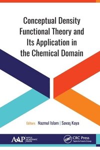 bokomslag Conceptual Density Functional Theory and Its Application in the Chemical Domain