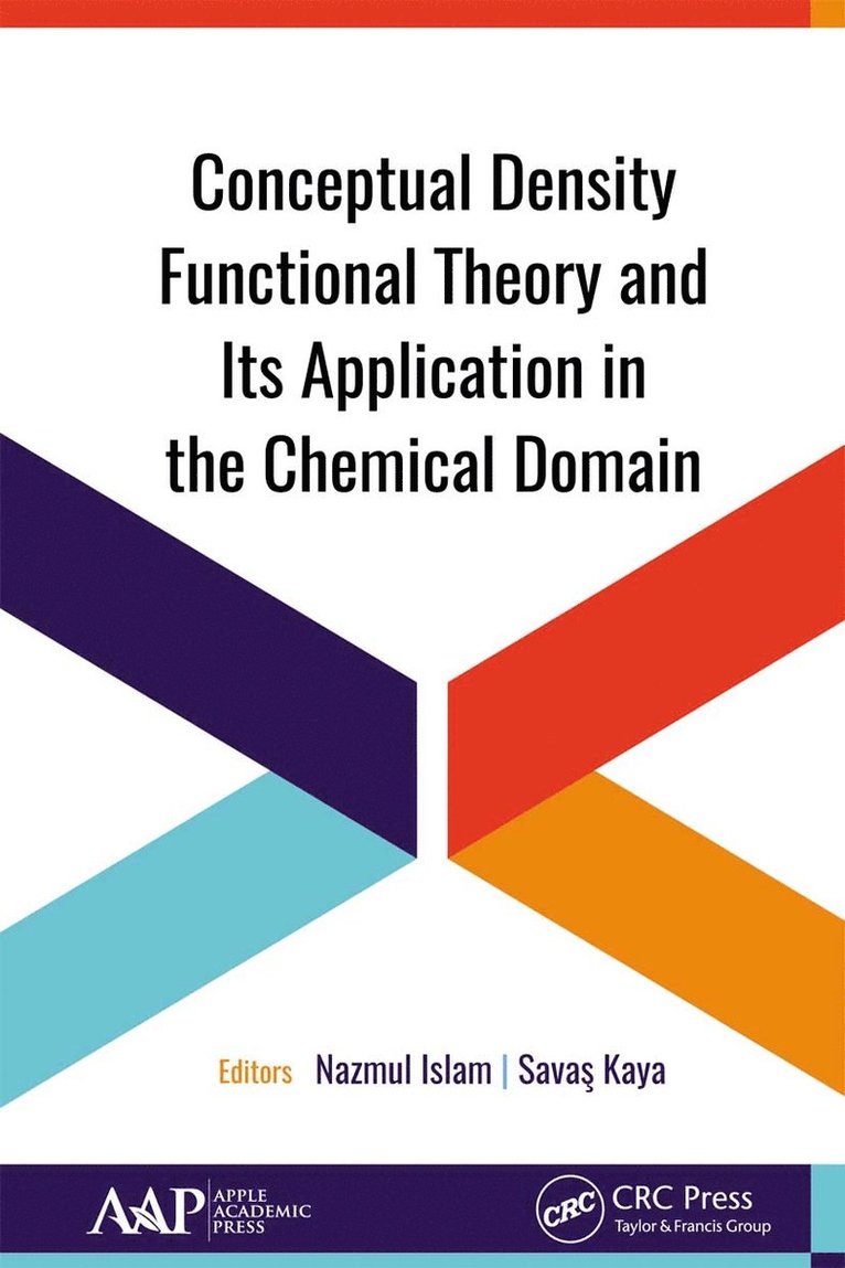 Nazmul Islam, Savas Kaya - Conceptual Density Functional Theory and Its Application in the Chemical Domain, Häftad