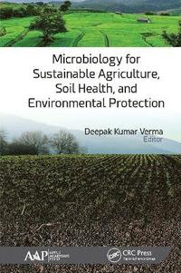 bokomslag Microbiology for Sustainable Agriculture, Soil Health, and Environmental Protection