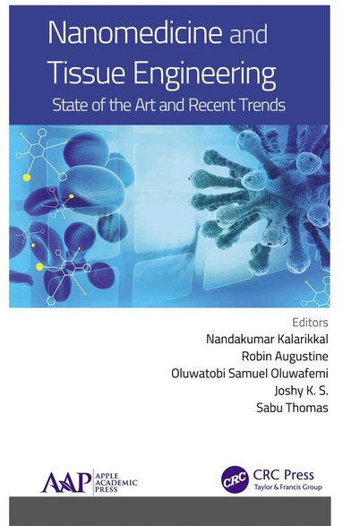 Nandakumar Kalarikkal, Robin Augustine, Oluwatobi Samuel Oluwafemi, Joshy K. S., Sabu Thomas - Nanomedicine and Tissue Engineering, Häftad