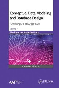 bokomslag Conceptual Data Modeling and Database Design: A Fully Algorithmic Approach, Volume 1