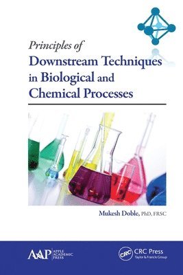Mukesh Doble - Principles of Downstream Techniques in Biological and Chemical Processes, Häftad