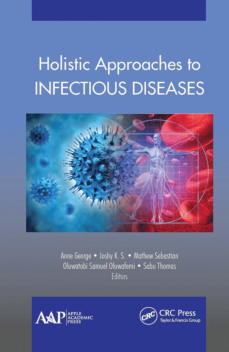 Ann George, Joshy K. S., Mathew Sebastian, Oluwatobi Samuel Oluwafemi, Sabu Thomas, Joshy K. S - Holistic Approaches to Infectious Diseases, Häftad